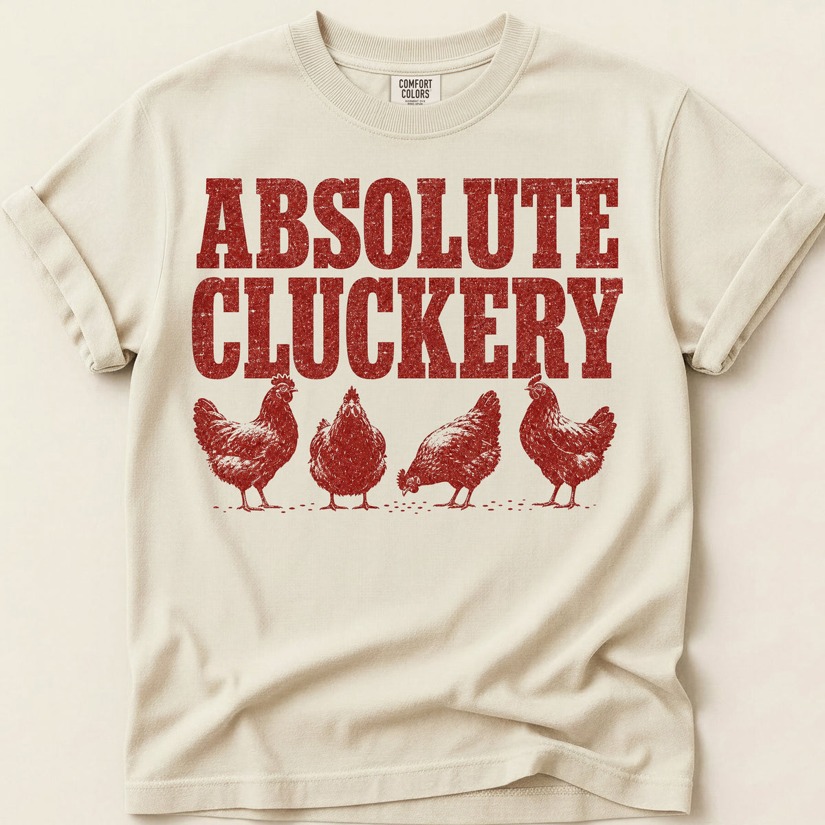Absolute Cluckery Chicken Tee on Ivory
