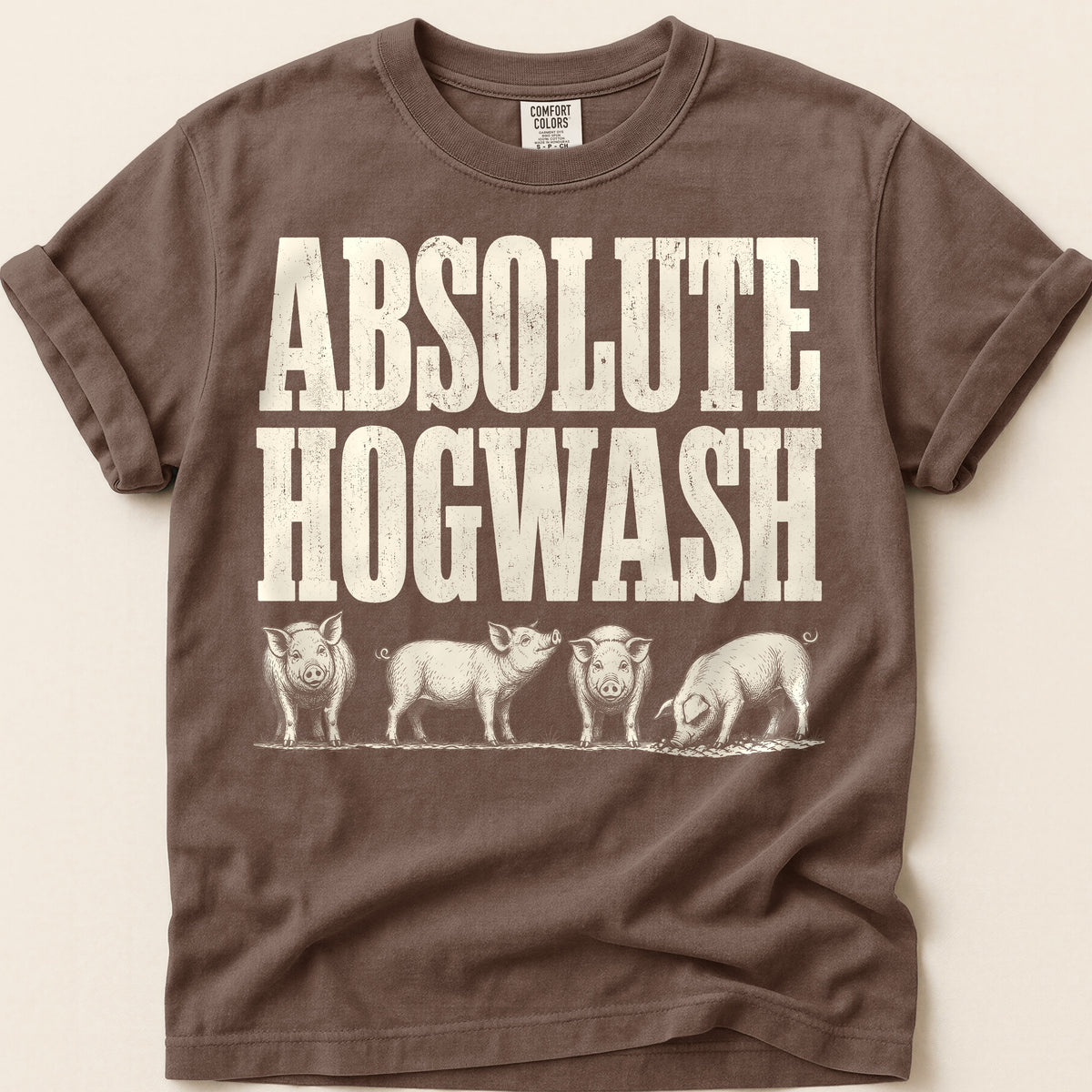 Absolute Hogwash T-Shirt on Espresso