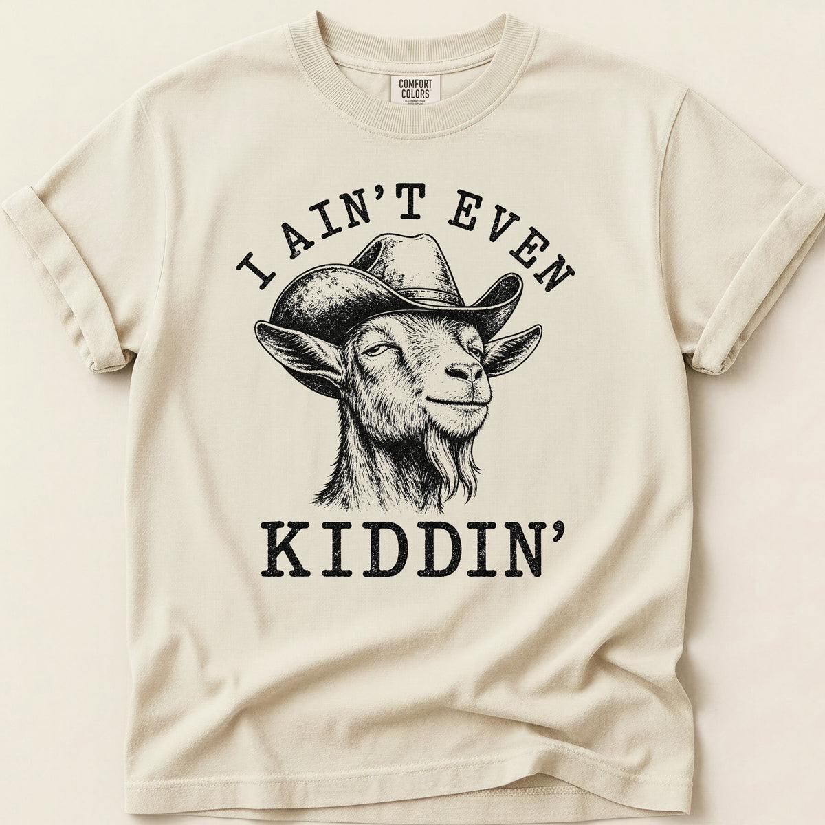 Ain't Even Kiddin' Goat Tee on Ivory