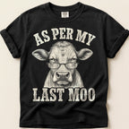 As Per My Last Moo T-Shirt on Black