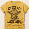As Per My Last Moo T-Shirt on Mustard