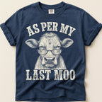 As Per My Last Moo T-Shirt on Navy