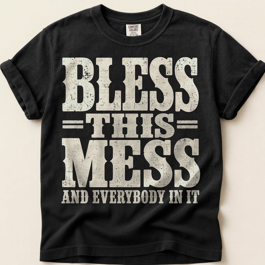 Bless This Mess T-Shirt on Black