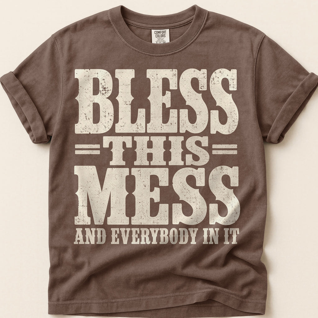 Bless This Mess T-Shirt on Espresso