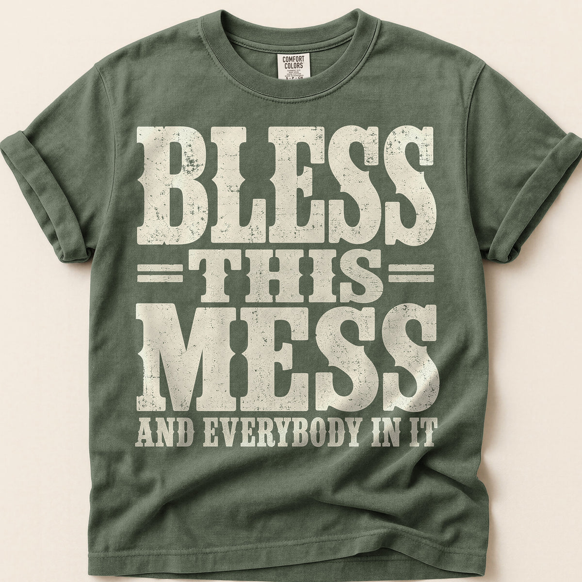 Bless This Mess T-Shirt on Moss