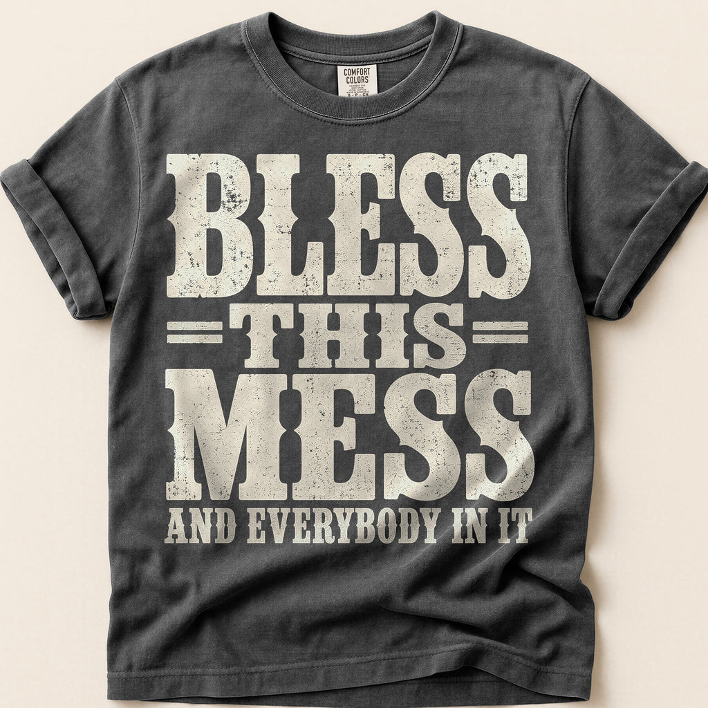 Bless This Mess T-Shirt on Pepper