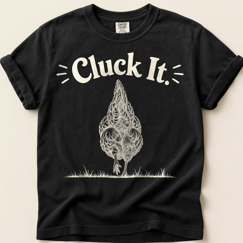 Cluck It T-Shirt on Black