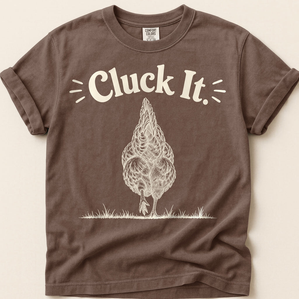Cluck It T-Shirt on Espresso