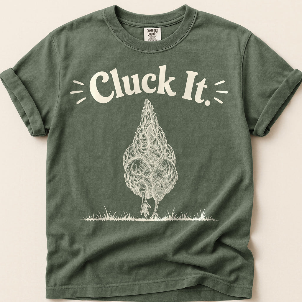 Cluck It T-Shirt on Moss