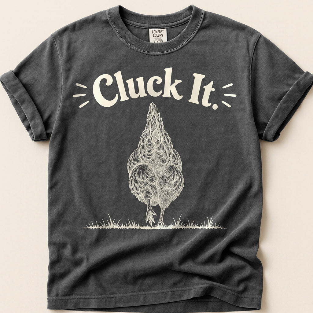 Cluck It T-Shirt on Pepper
