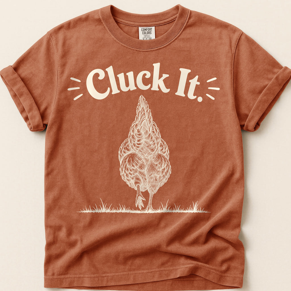 Cluck It T-Shirt on Yam