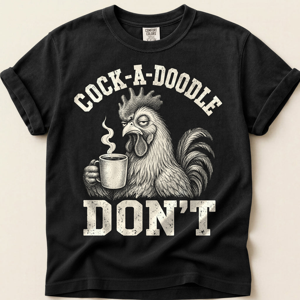 Cock-A-Doodle-Don't T-Shirt on Black