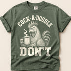 Cock-A-Doodle-Don't T-Shirt on Moss