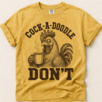 Cock-A-Doodle-Don't T-Shirt on Mustard