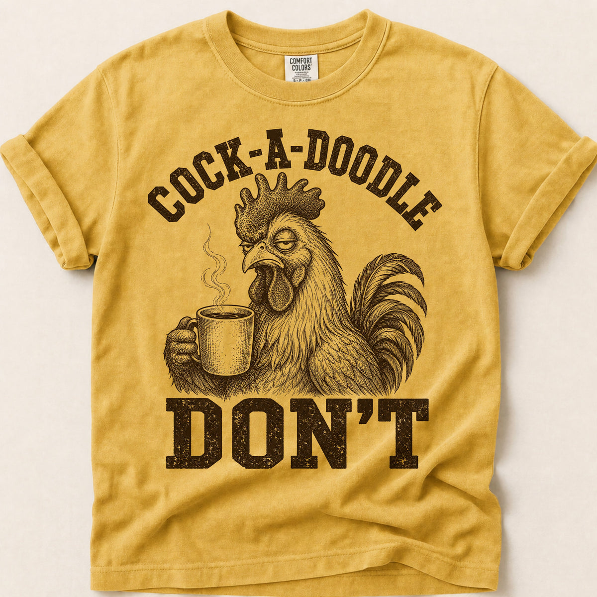 Cock-A-Doodle-Don't T-Shirt on Mustard