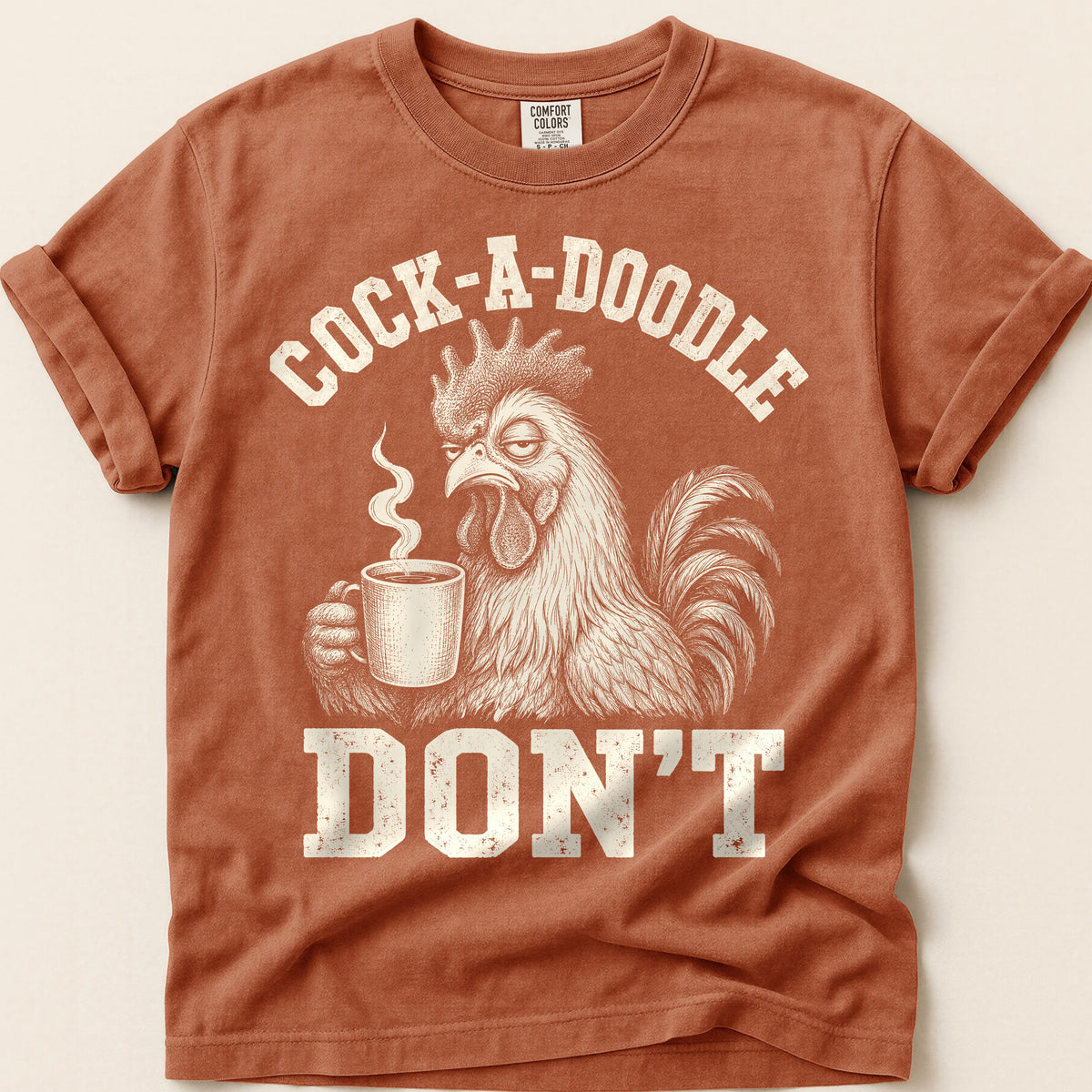 Cock-A-Doodle-Don't T-Shirt on Yam