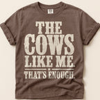 Cows Like Me T-Shirt on Espresso