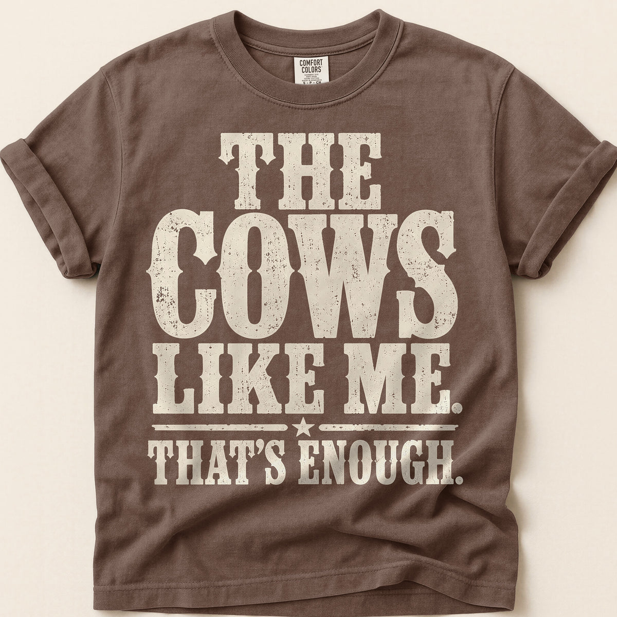 Cows Like Me T-Shirt on Espresso