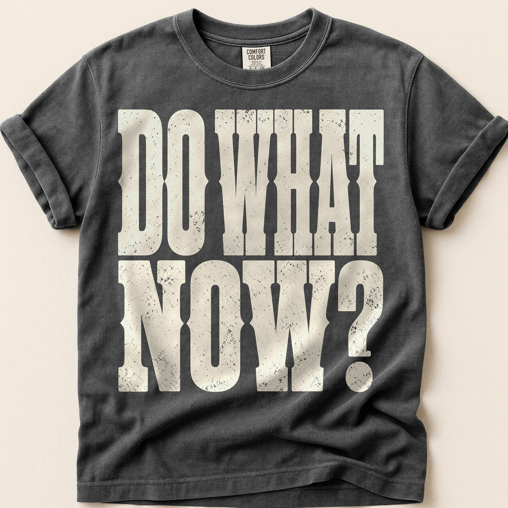 Do What Now T-Shirt on Pepper