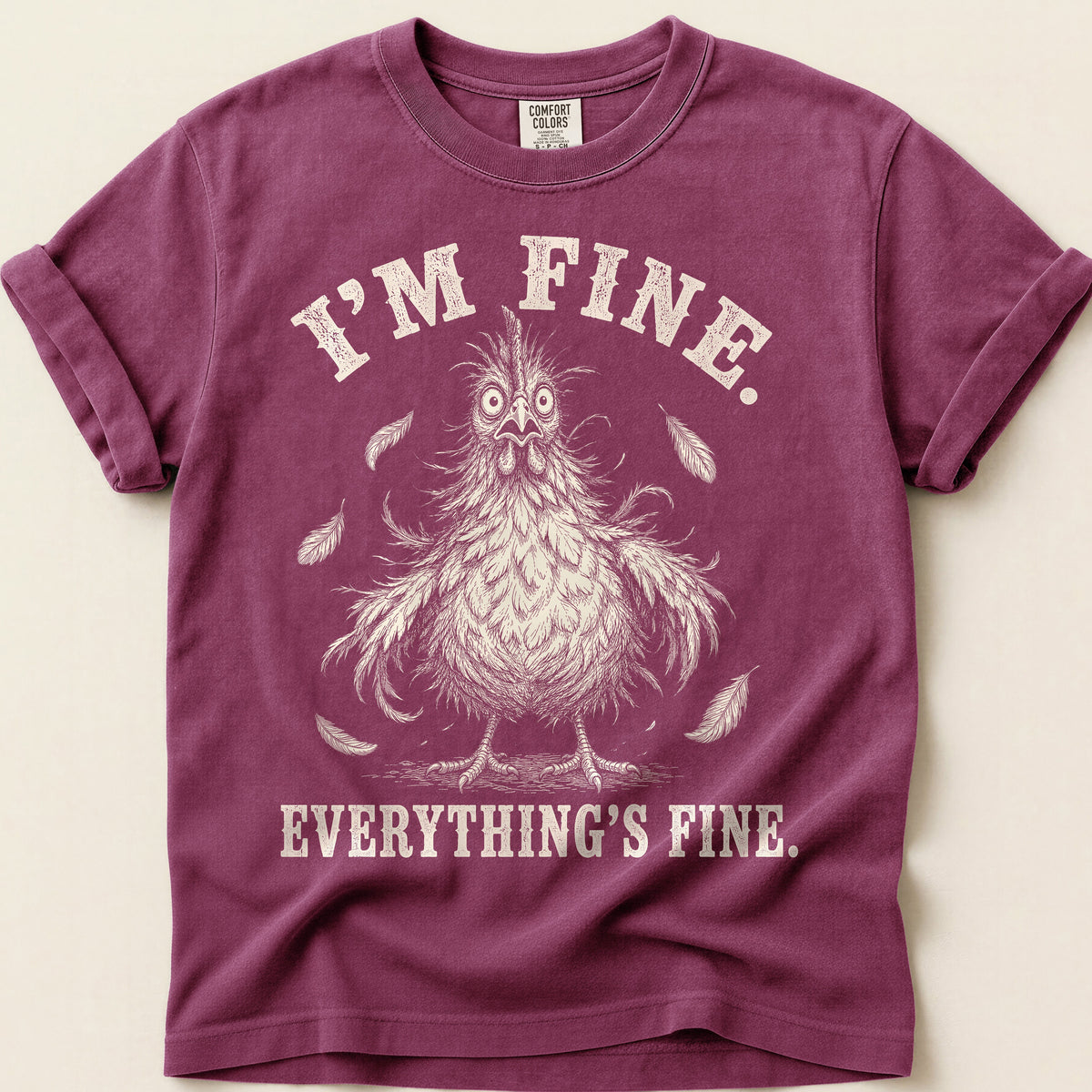 Everything's Fine Hen T-Shirt on Berry