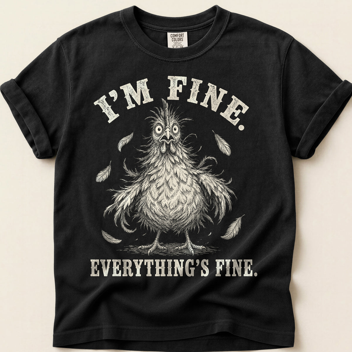 Everything's Fine Hen T-Shirt on Black