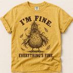 Everything's Fine Hen T-Shirt on Mustard