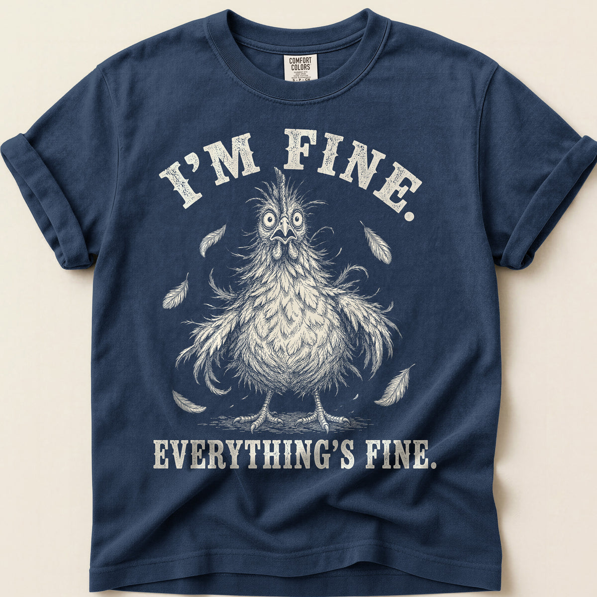 Everything's Fine Hen T-Shirt on Navy