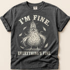 Everything's Fine Hen T-Shirt on Pepper