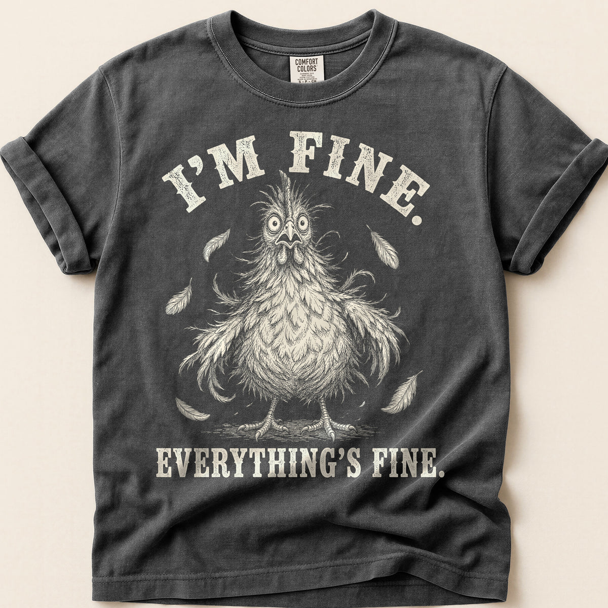 Everything's Fine Hen T-Shirt on Pepper