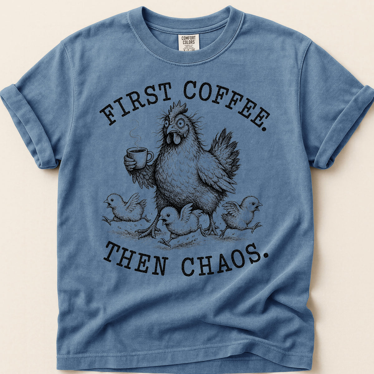 First Coffee Hen T-Shirt on Blue Jean