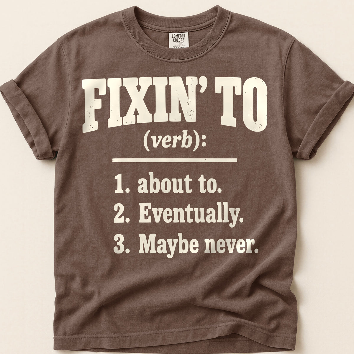 Fixin To Definition T-Shirt on Espresso