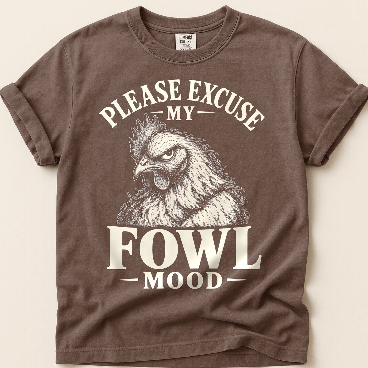 Fowl Mood T-Shirt on Espresso