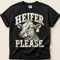 Heifer Please T-Shirt on Black