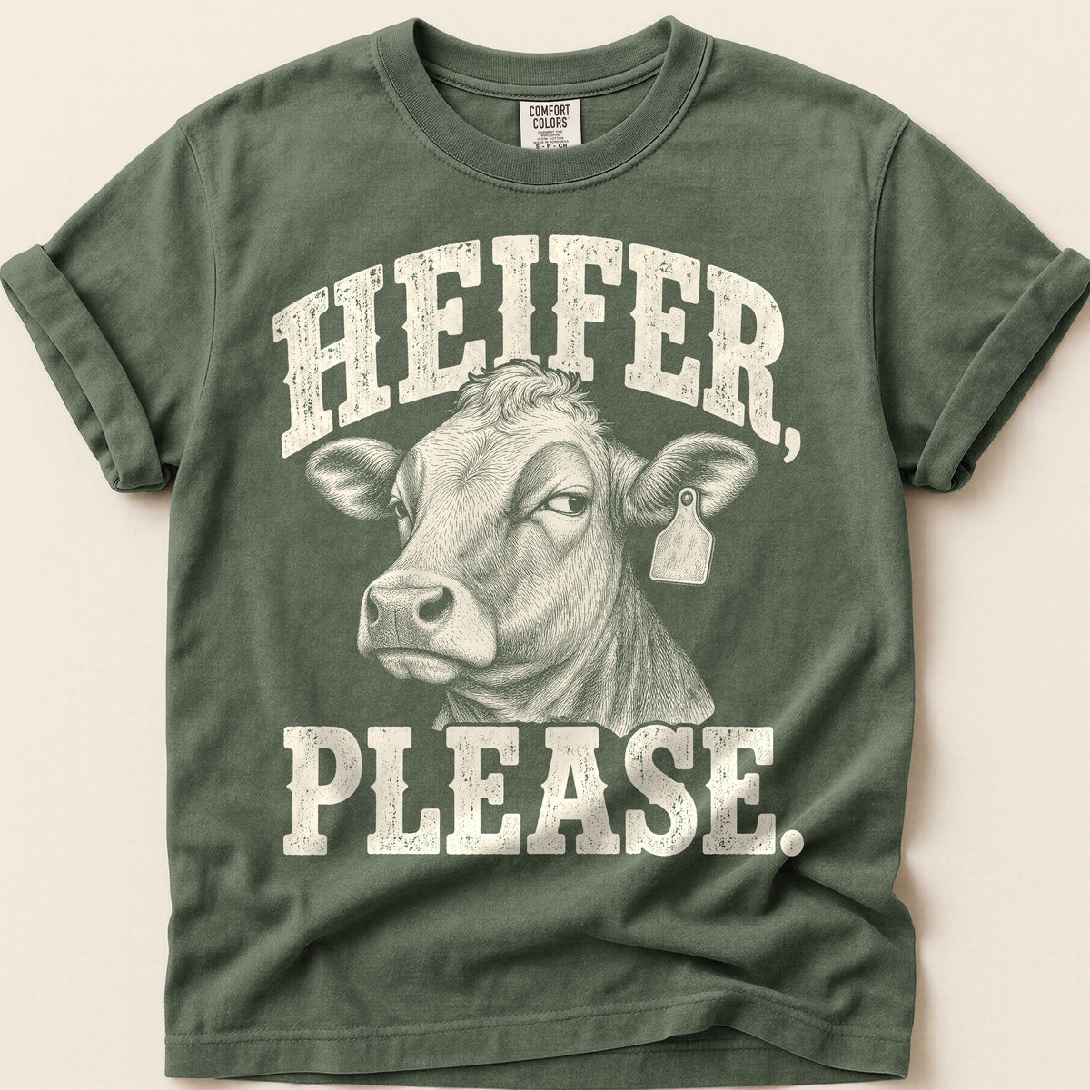 Heifer Please T-Shirt on Moss