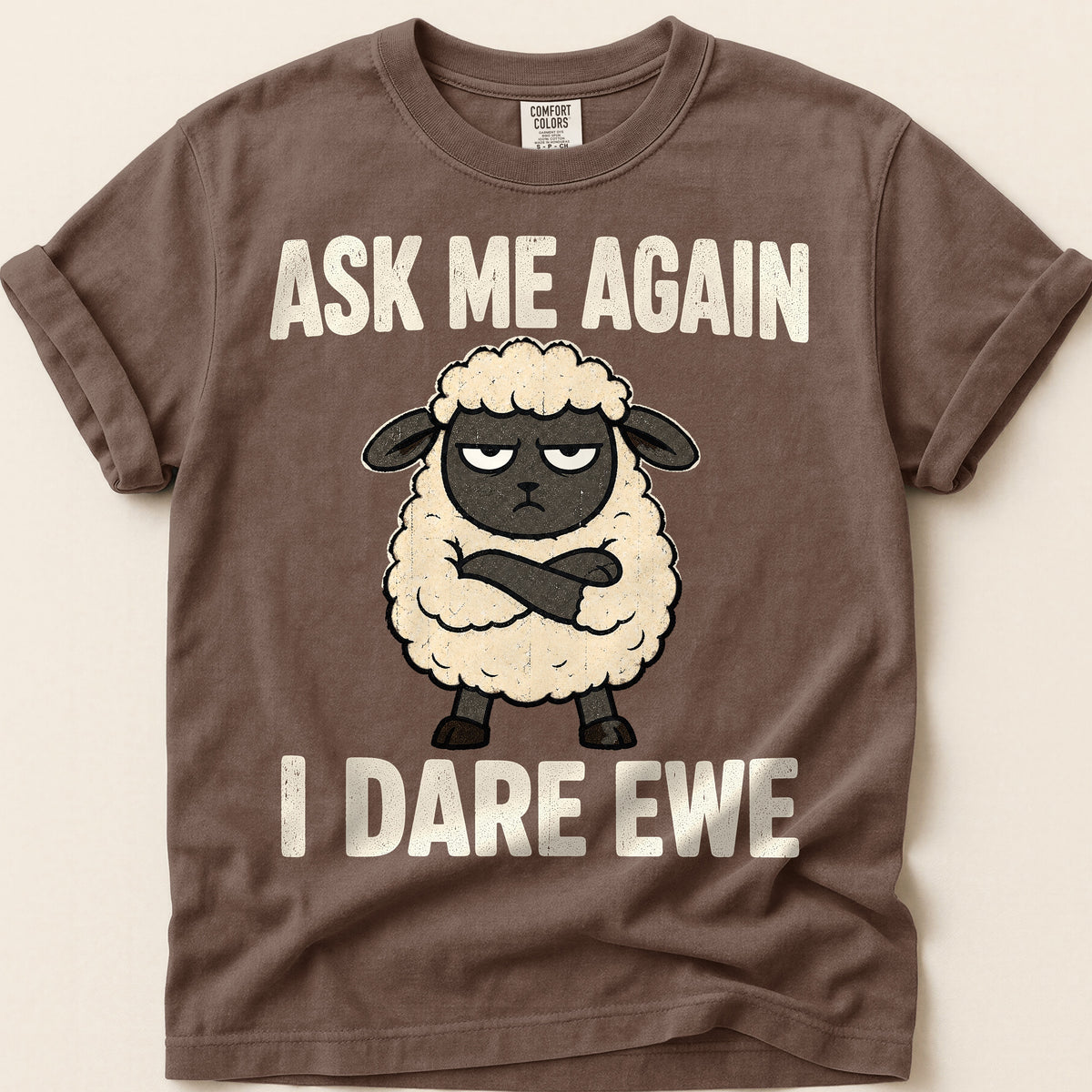 I Dare Ewe T-Shirt on Espresso