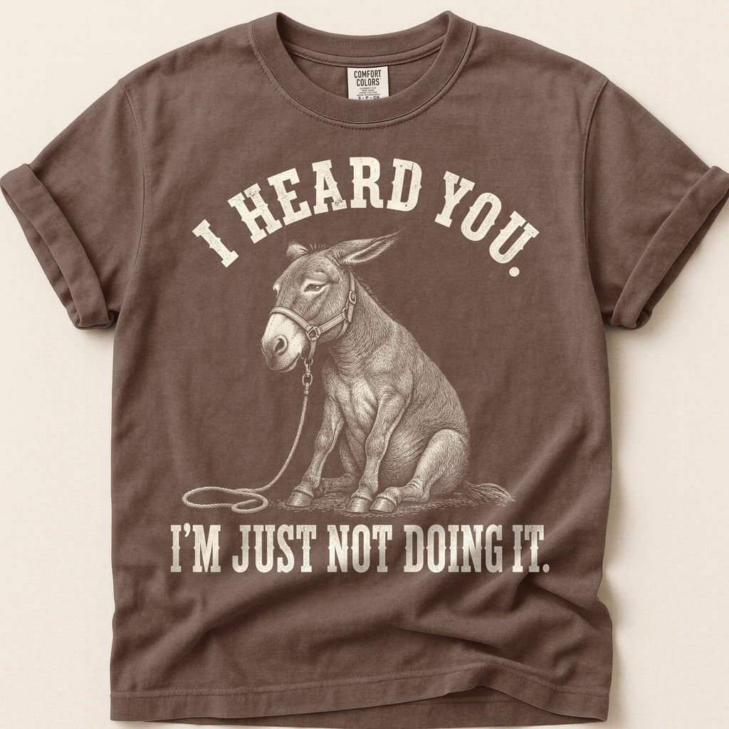 I Heard You Mule T-Shirt on Espresso