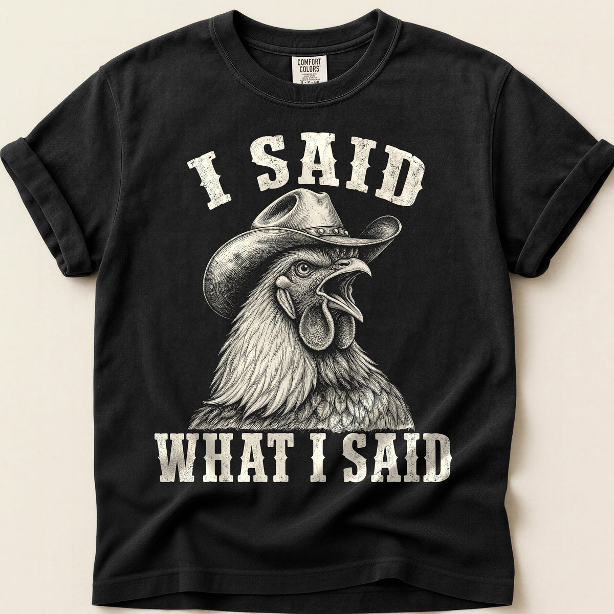 I Said What I Said T-Shirt on Black