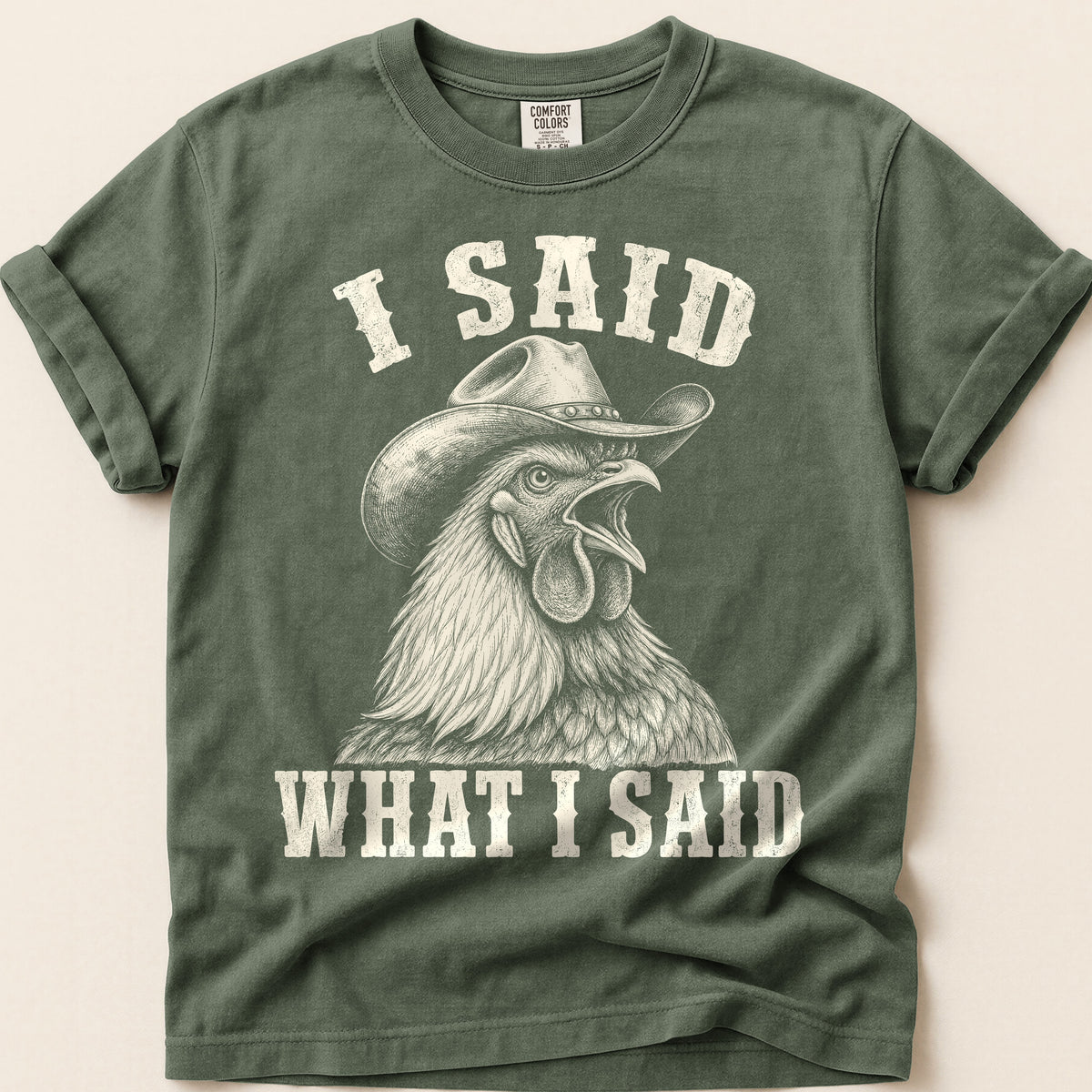 I Said What I Said T-Shirt on Moss