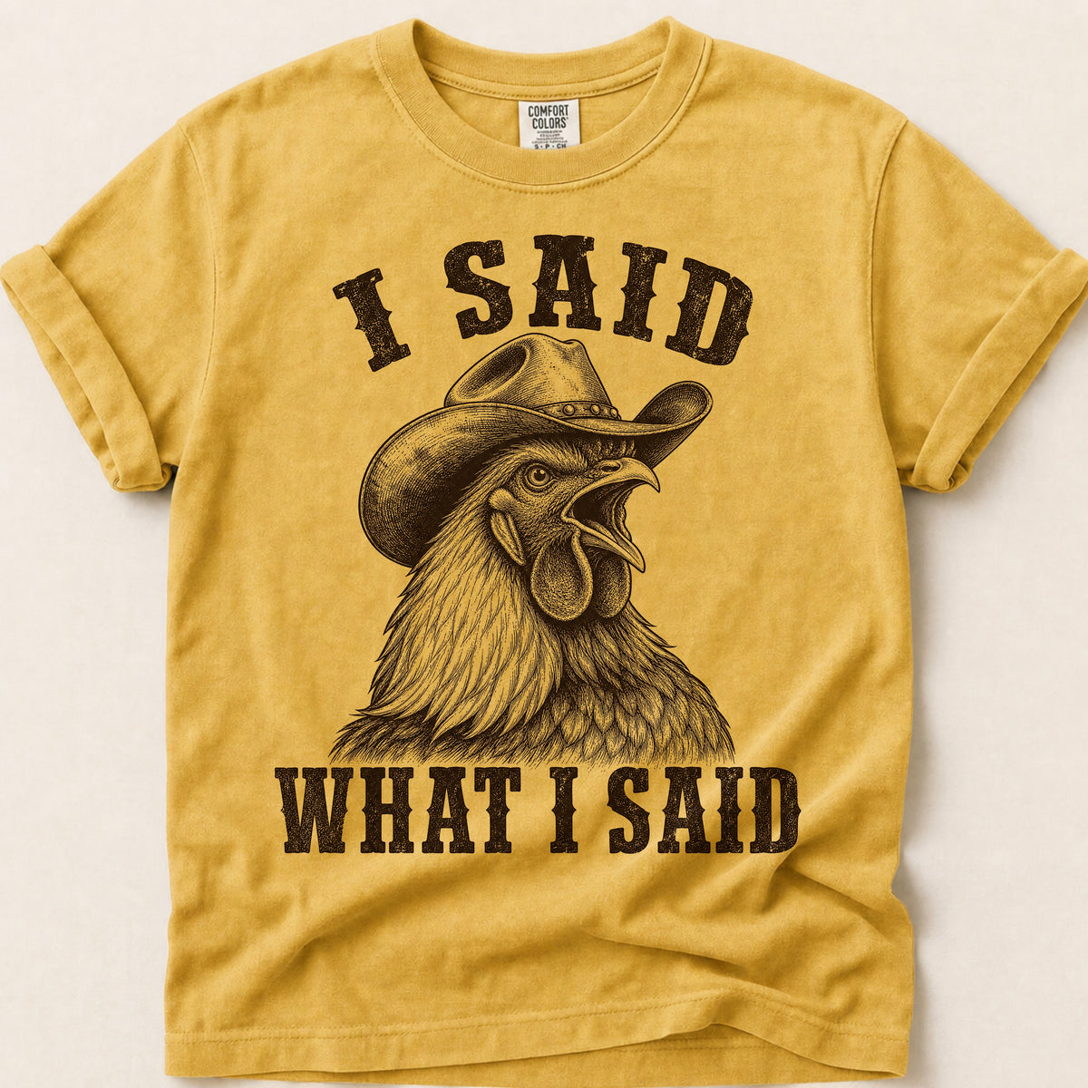 I Said What I Said T-Shirt on Mustard