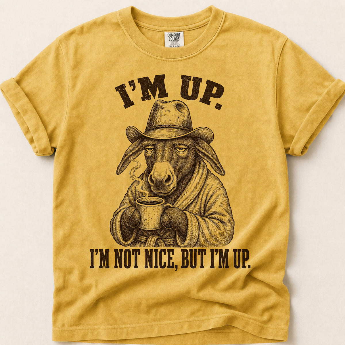 Im Up Not Nice T-Shirt on Mustard