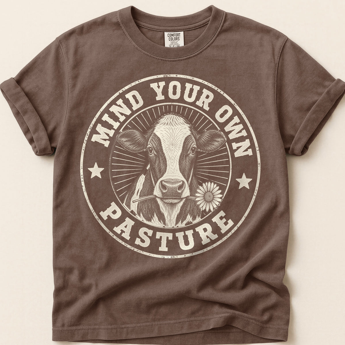 Mind Your Own Pasture T-Shirt on Espresso