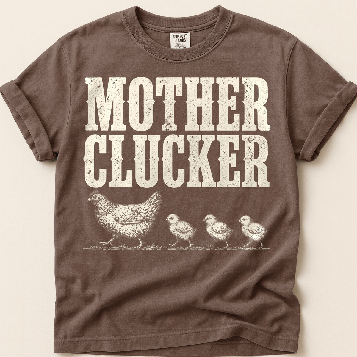 Mother Clucker T-Shirt on Espresso