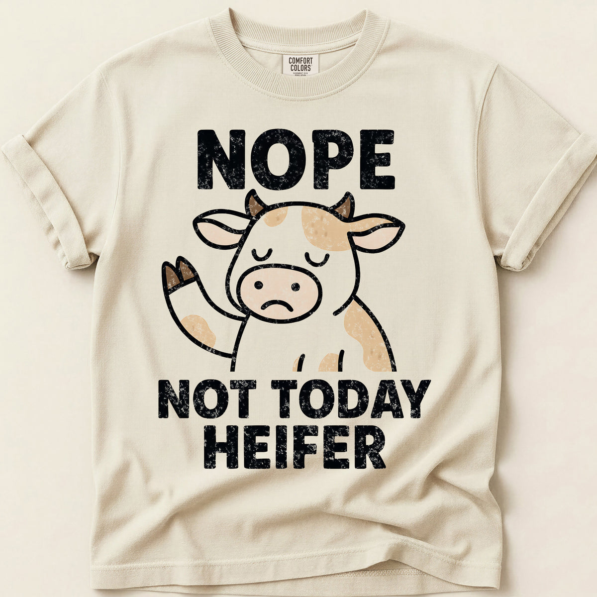 Not Today Heifer on Ivory