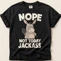Not Today Jackass T-Shirt on Black