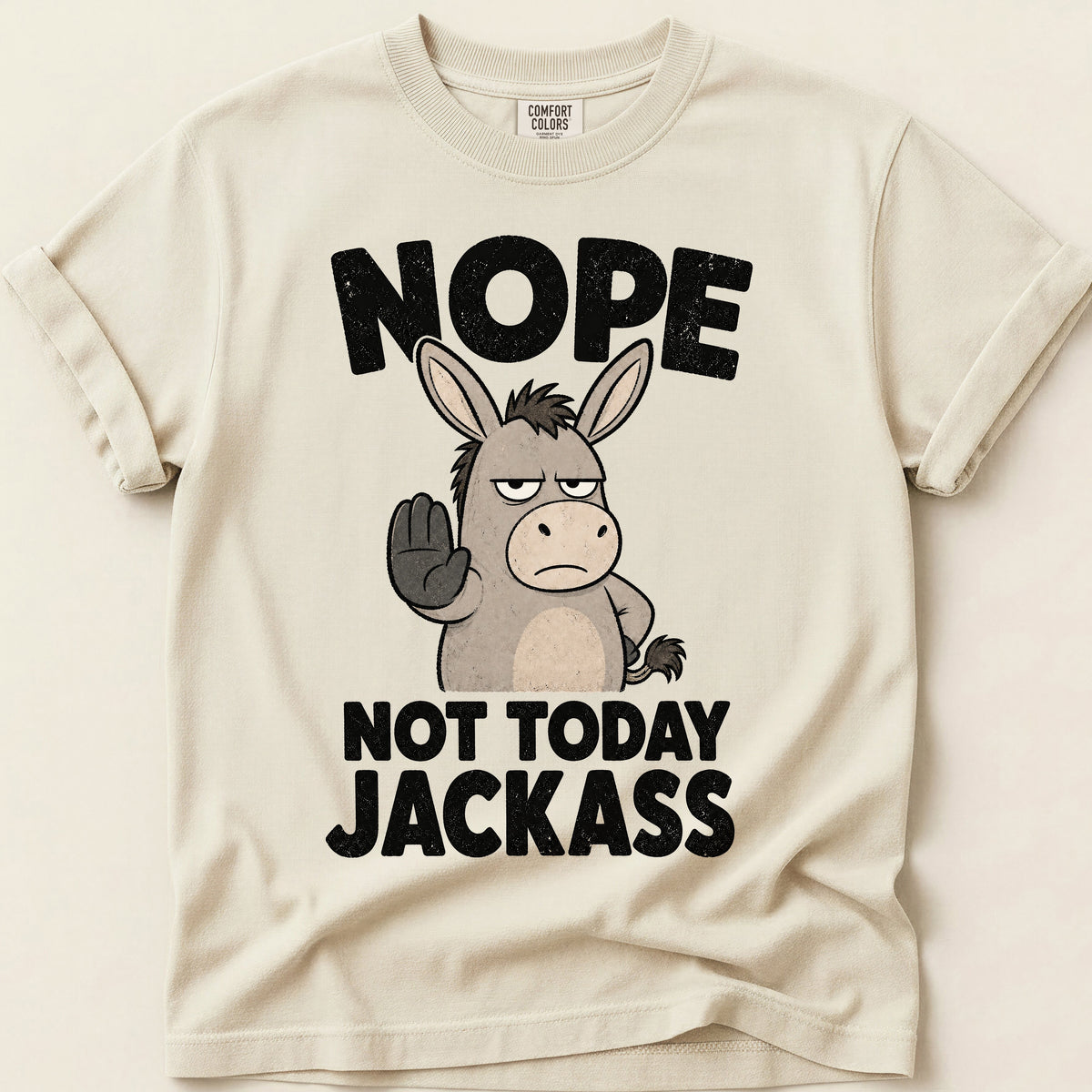 Not Today Jackass T-Shirt on Ivory
