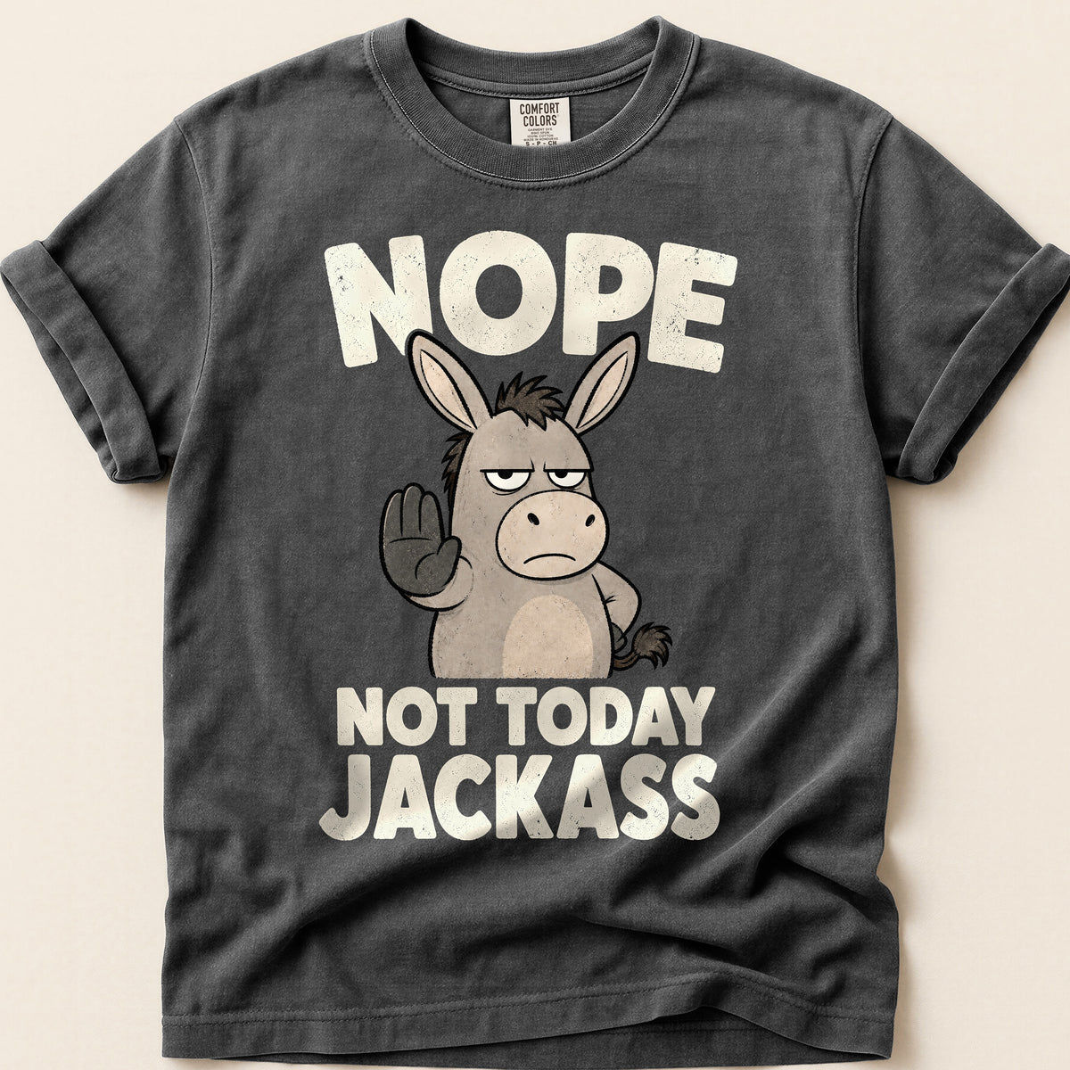 Not Today Jackass T-Shirt on Pepper