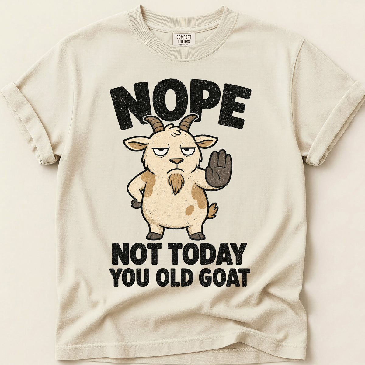 Not Today Old Goat T-Shirt on Ivory