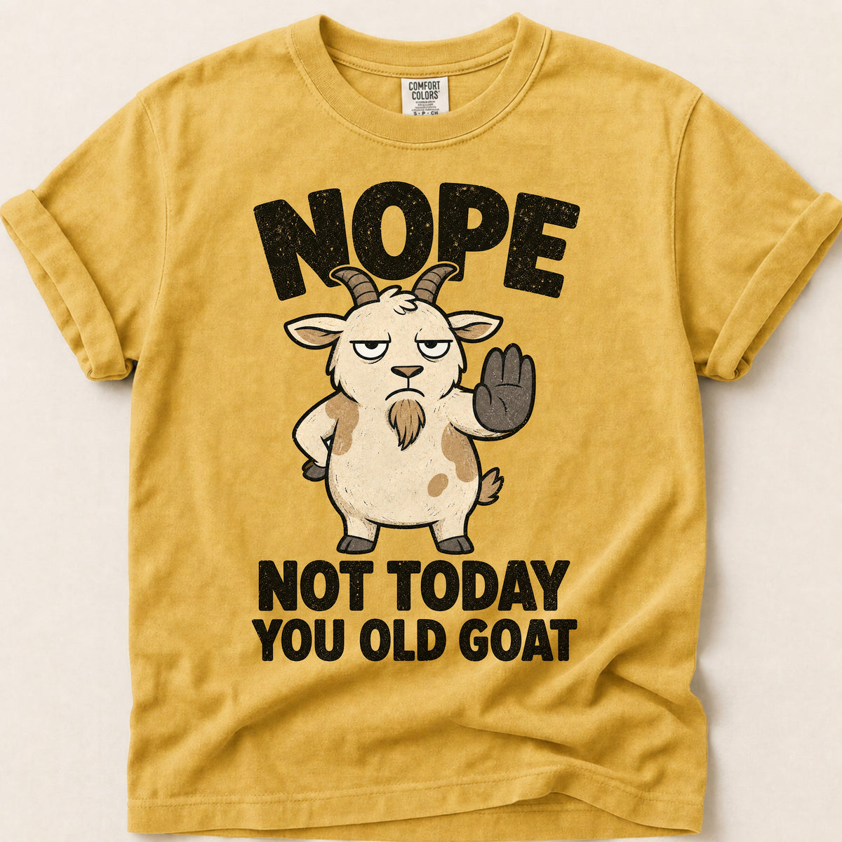 Not Today Old Goat T-Shirt on Mustard