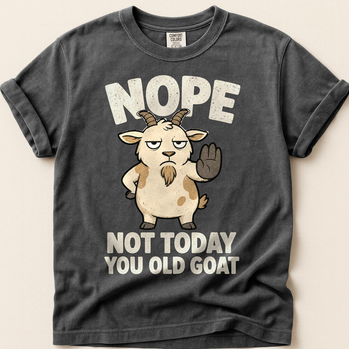 Not Today Old Goat T-Shirt on Pepper