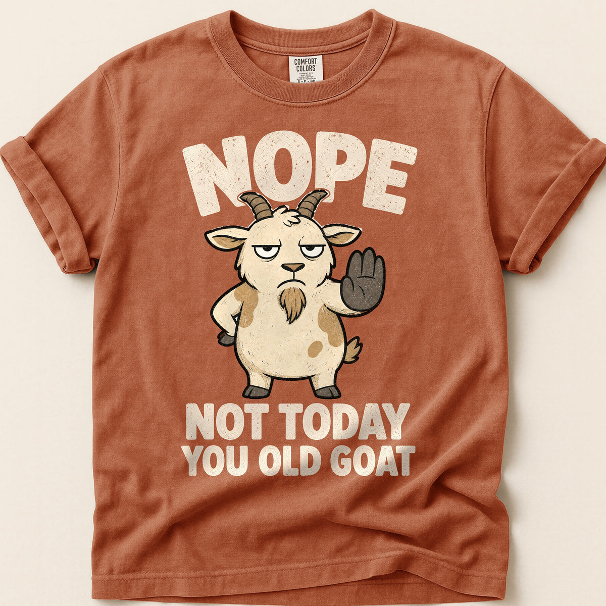 Not Today Old Goat T-Shirt on Yam